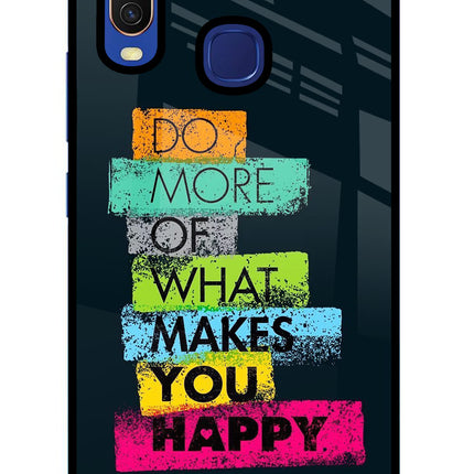 Do More Of What Makes You Happy Vivo Y11/Y12/U10 Glass Case Back Cover by Casekaro