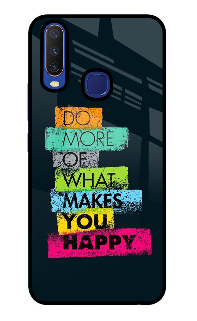 Do More Of What Makes You Happy Vivo Y11/Y12/U10 Glass Case Back Cover by Casekaro