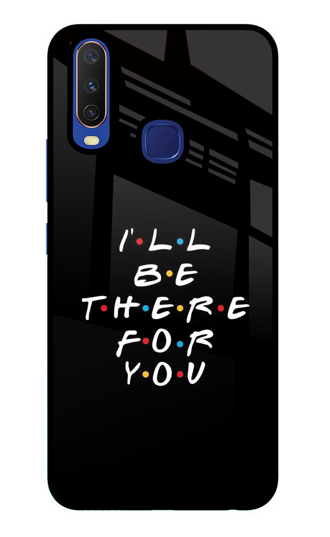 I'll Be There For You Vivo Y11/Y12/U10 Glass Case Back Cover by Casekaro