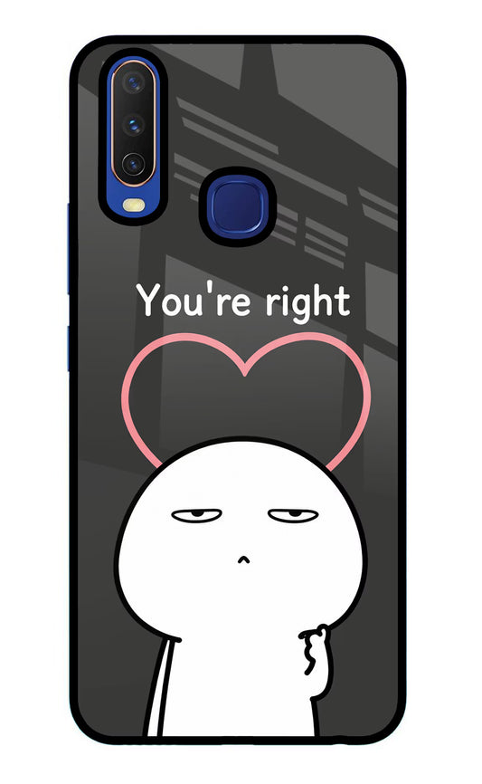 You're Right Vivo Y11/Y12/U10 Glass Case