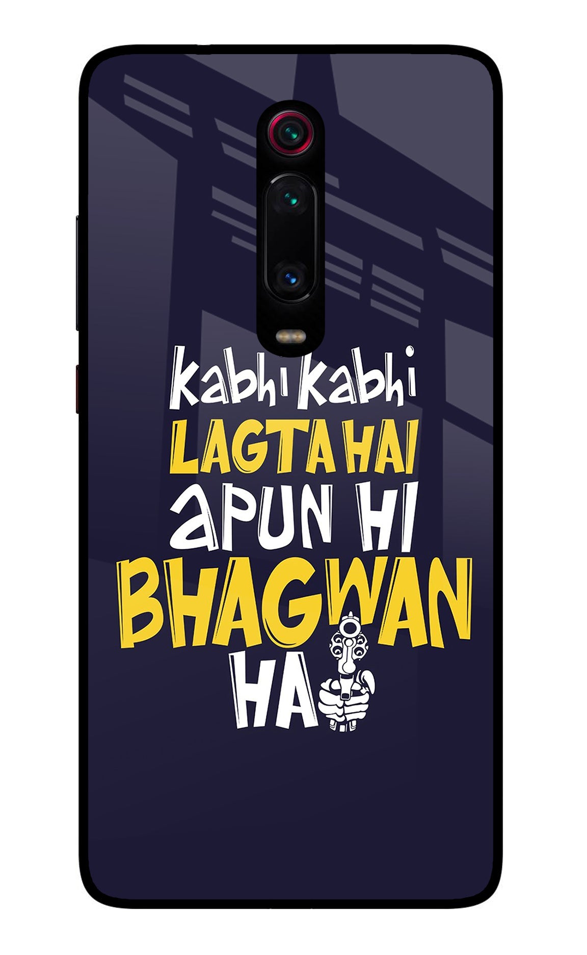 Kabhi Kabhi Lagta Hai Apun Hi Bhagwan Hai Redmi K20/K20 Pro Back Cover