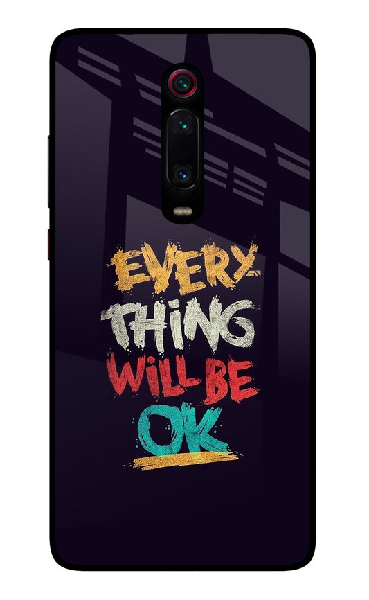 Everything Will Be Ok Redmi K20/K20 Pro Glass Case