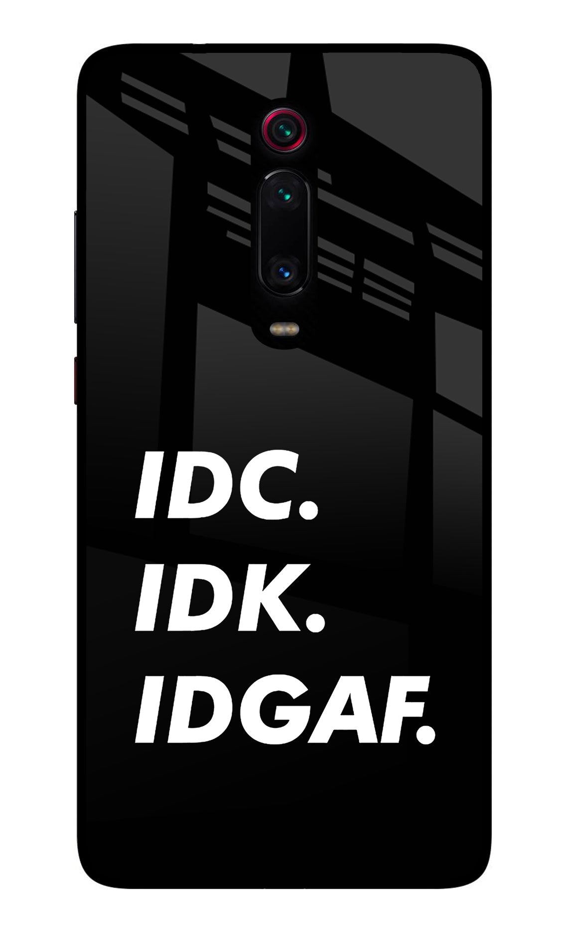 Idc Idk Idgaf Redmi K20/K20 Pro Back Cover