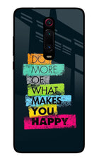 Do More Of What Makes You Happy Redmi K20/K20 Pro Glass Case