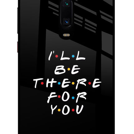 I'll Be There For You Redmi K20/K20 Pro Glass Case