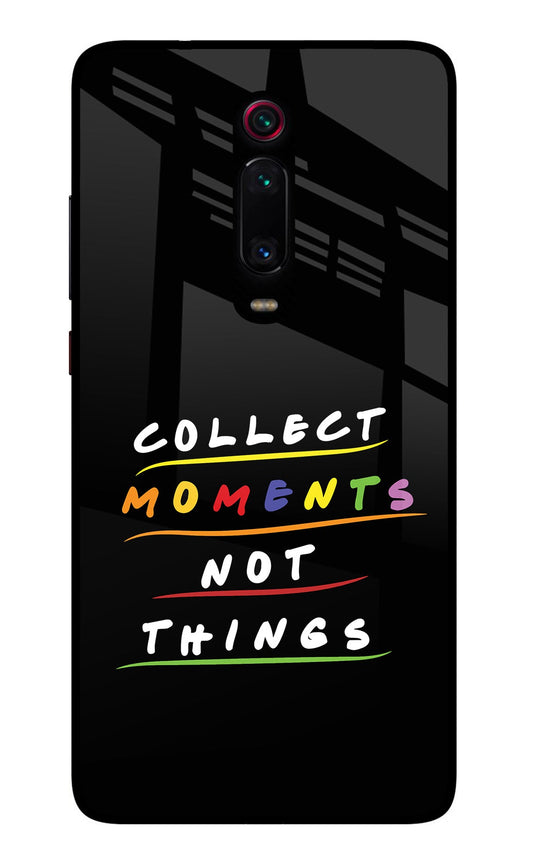 Collect Moments Not Things Redmi K20/K20 Pro Glass Case