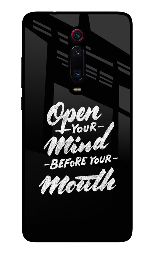 Open Your Mind Before Your Mouth Redmi K20 Pro Glass Case