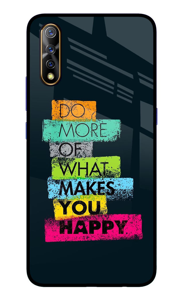 Do More Of What Makes You Happy Vivo S1/Z1x Glass Case Back Cover by Casekaro