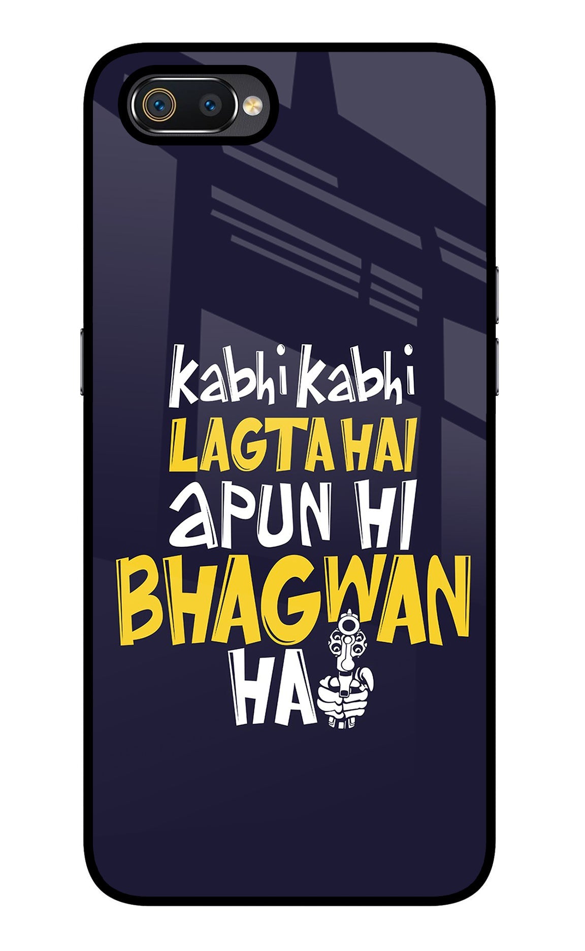 Kabhi Kabhi Lagta Hai Apun Hi Bhagwan Hai Realme C2 Back Cover