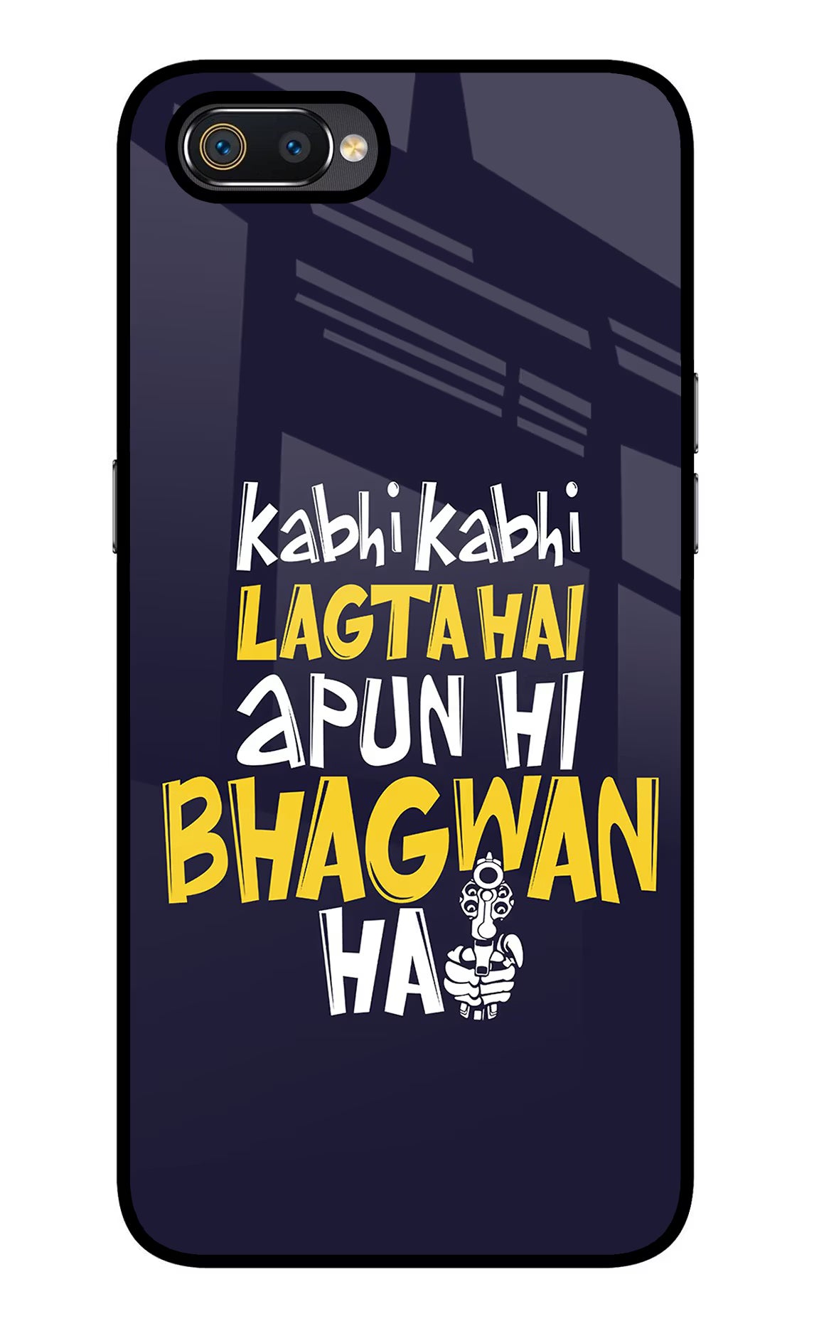 Kabhi Kabhi Lagta Hai Apun Hi Bhagwan Hai Realme C2 Glass Case