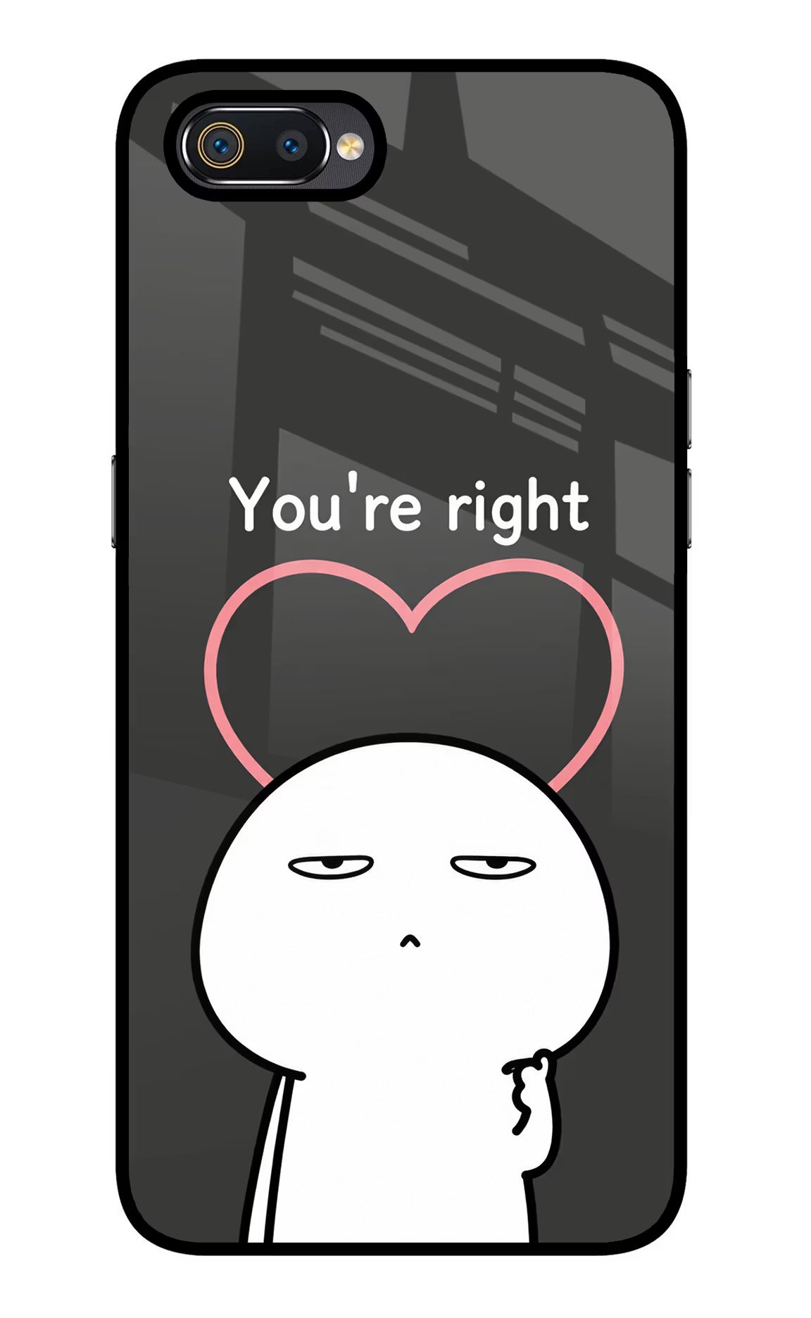 You're Right Realme C2 Glass Case