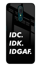 Idc Idk Idgaf Oppo A9 Glass Case