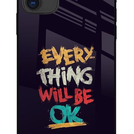 Everything Will Be Ok iPhone 11 Glass Case Back Cover by Casekaro