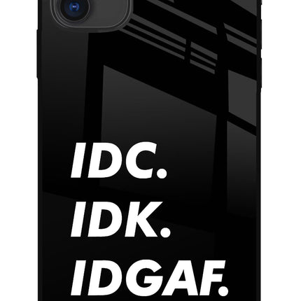 Idc Idk Idgaf iPhone 11 Glass Case Back Cover by Casekaro