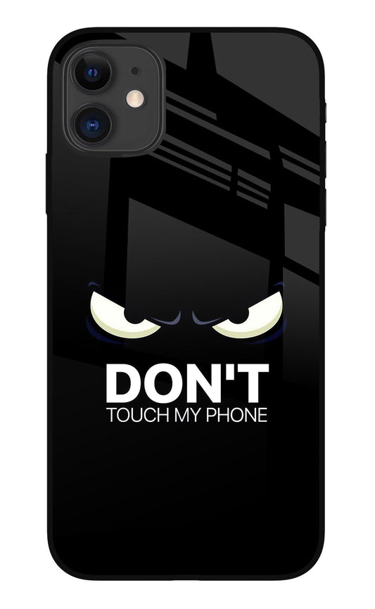 Don'T Touch My Phone iPhone 11 Glass Case