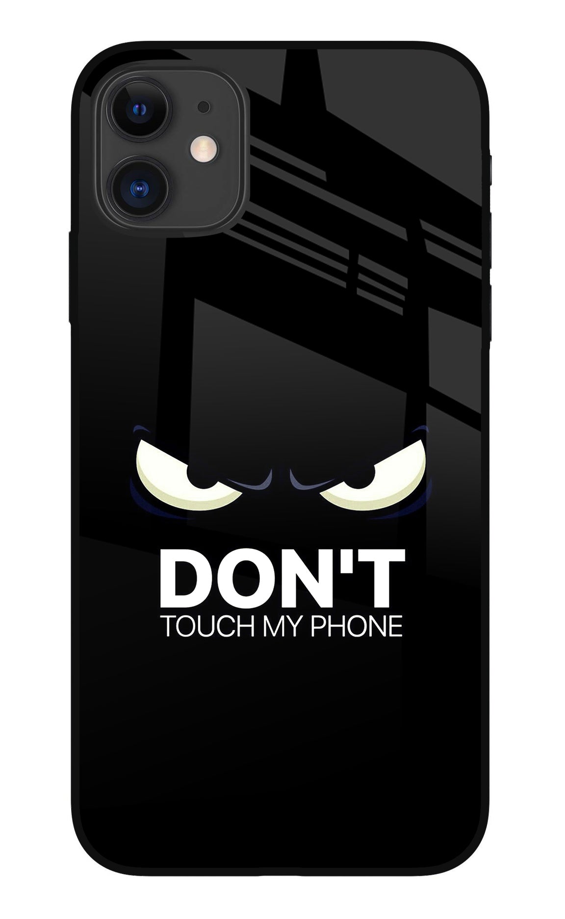Don'T Touch My Phone iPhone 11 Back Cover