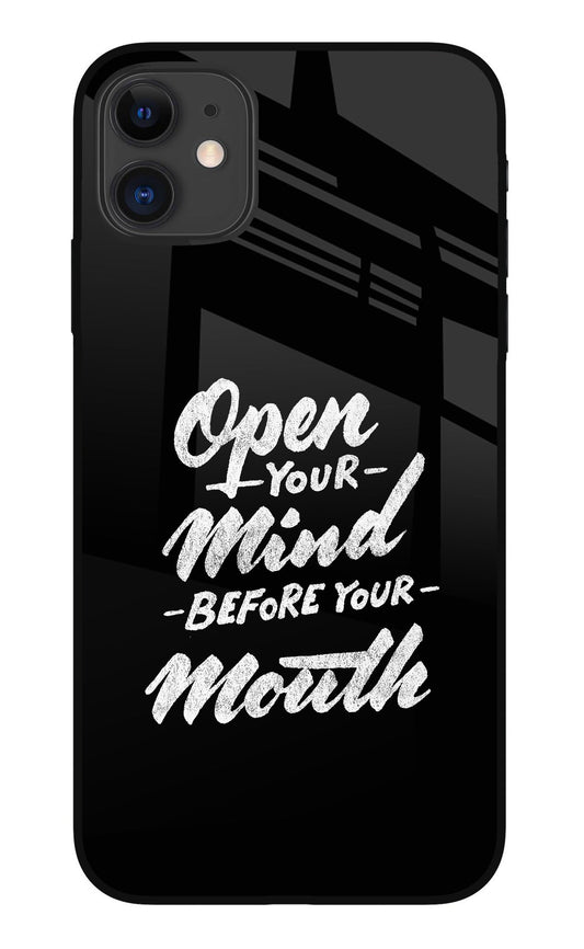 Open Your Mind Before Your Mouth iPhone 11 Glass Case