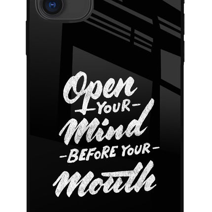 Open Your Mind Before Your Mouth iPhone 11 Glass Case Back Cover by Casekaro