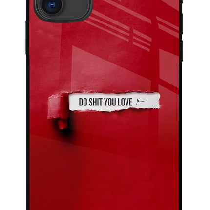 Do Shit You Love iPhone 11 Glass Case Back Cover by Casekaro