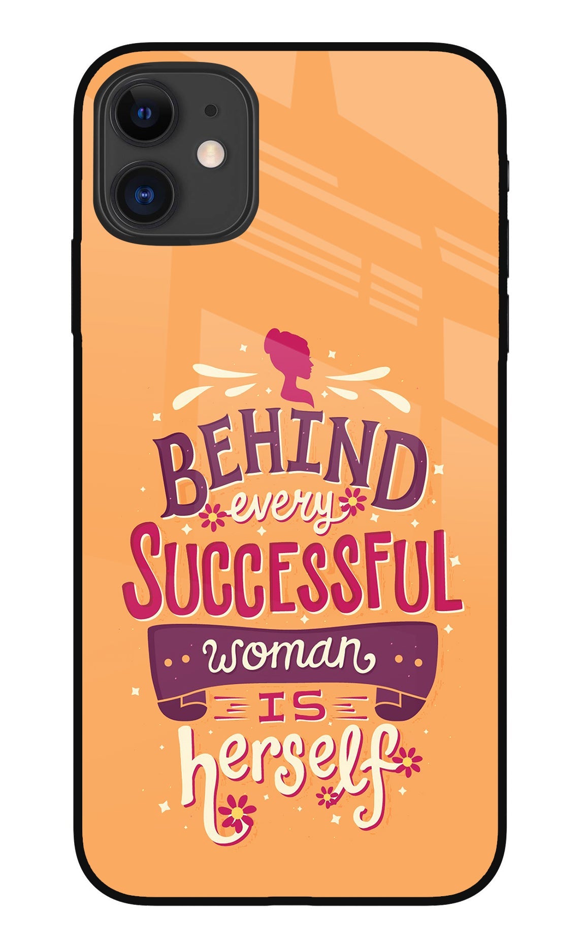 Behind Every Successful Woman There Is Herself iPhone 11 Back Cover