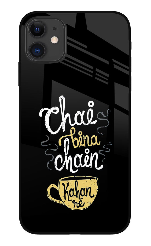 Chai Bina Chain Kaha Re iPhone 11 Glass Case