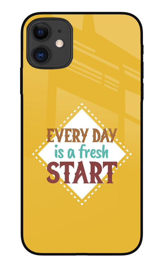 Every day is a Fresh Start iPhone 11 Glass Case