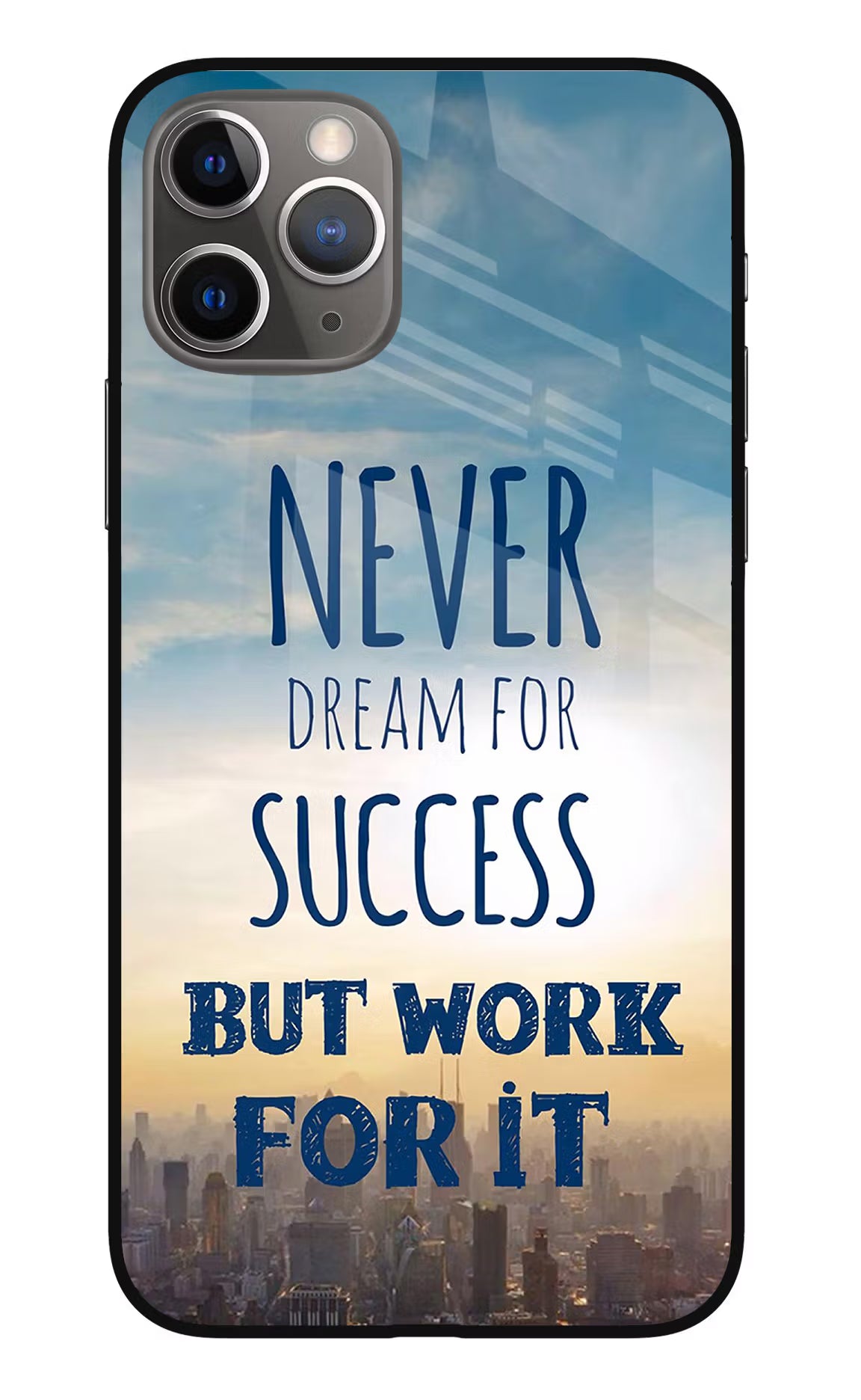 Never Dream For Success But Work For It iPhone 11 Pro Glass Case Back Cover by Casekaro