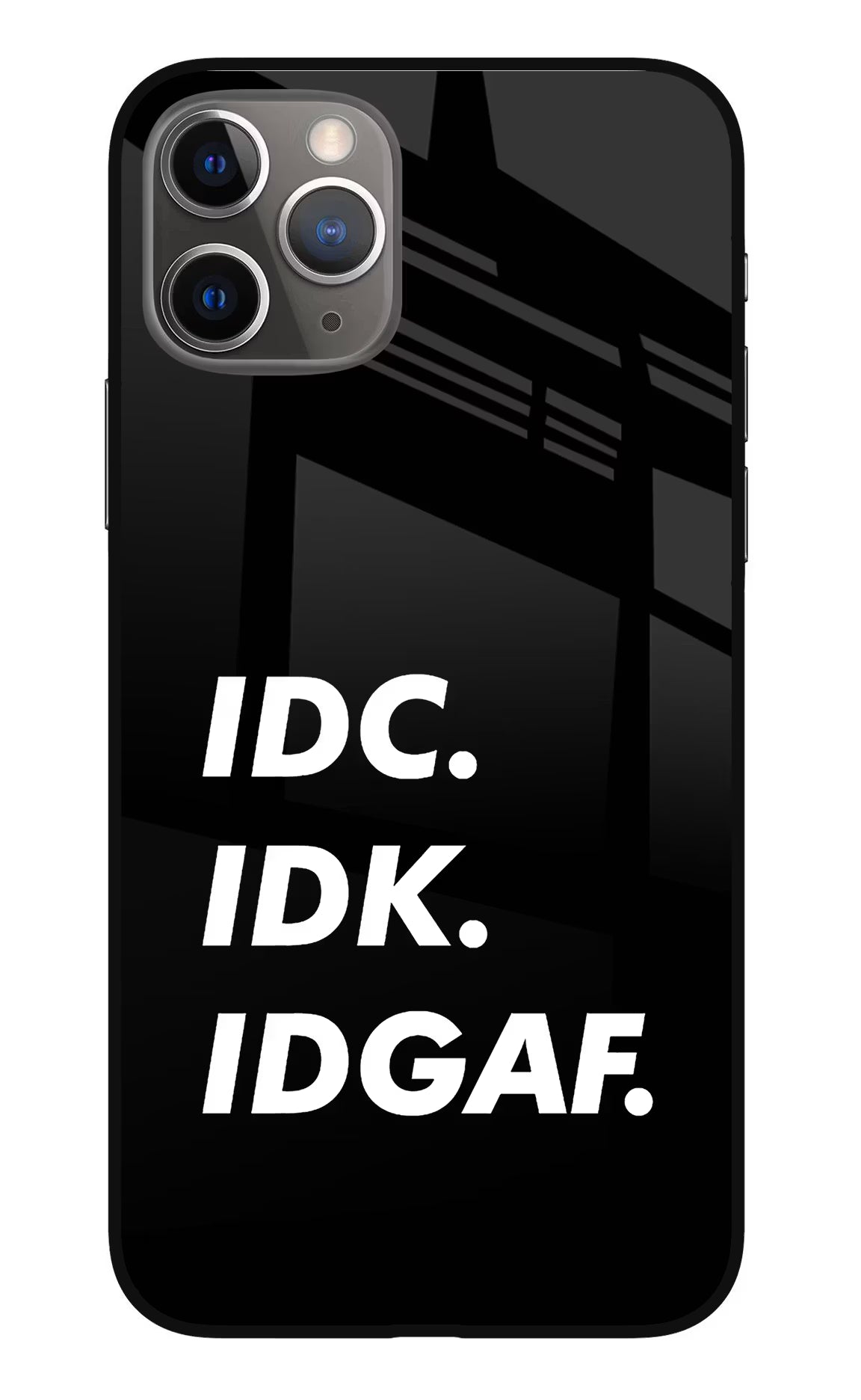 Idc Idk Idgaf iPhone 11 Pro Glass Case Back Cover by Casekaro