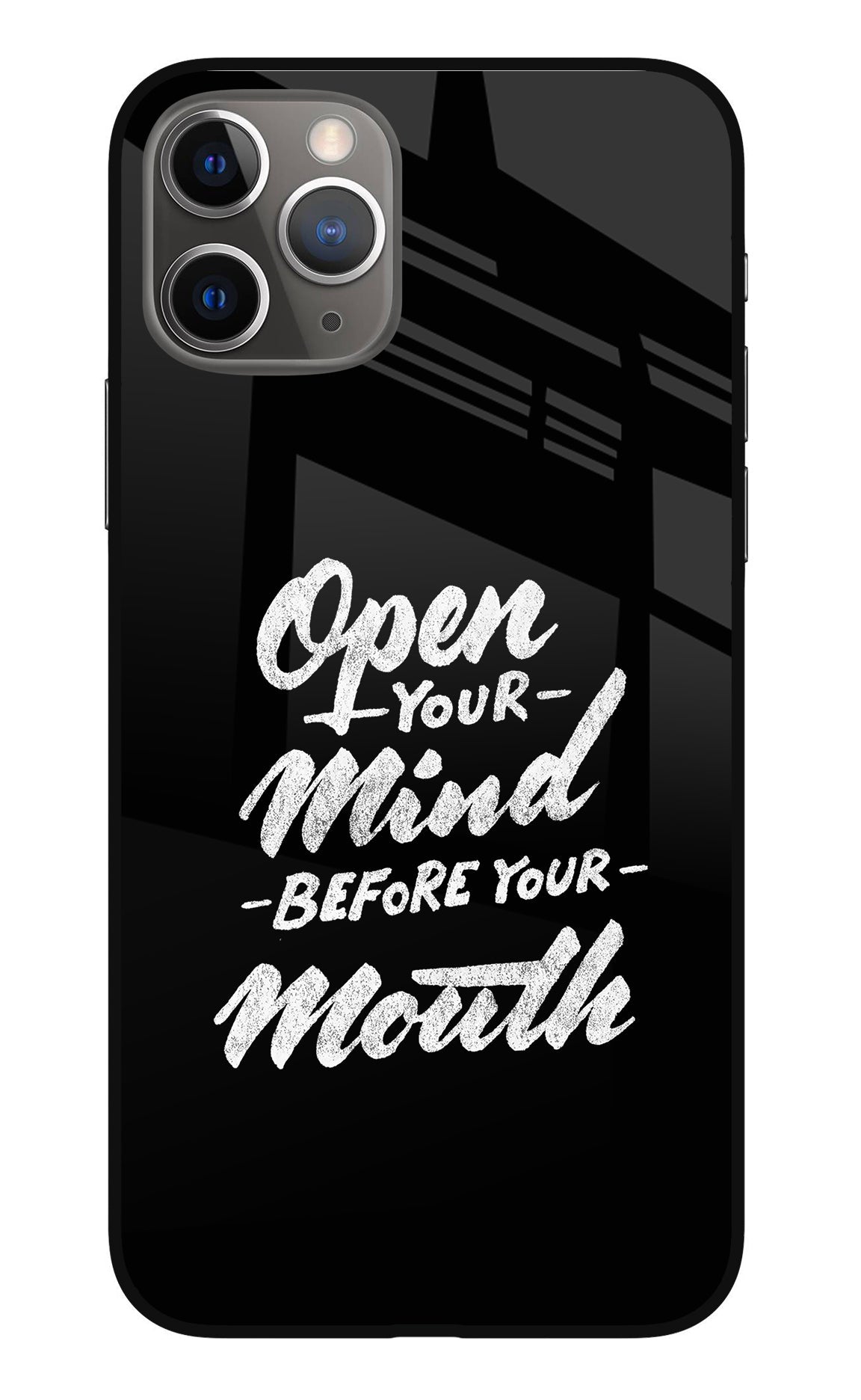 Open Your Mind Before Your Mouth iPhone 11 Pro Glass Case