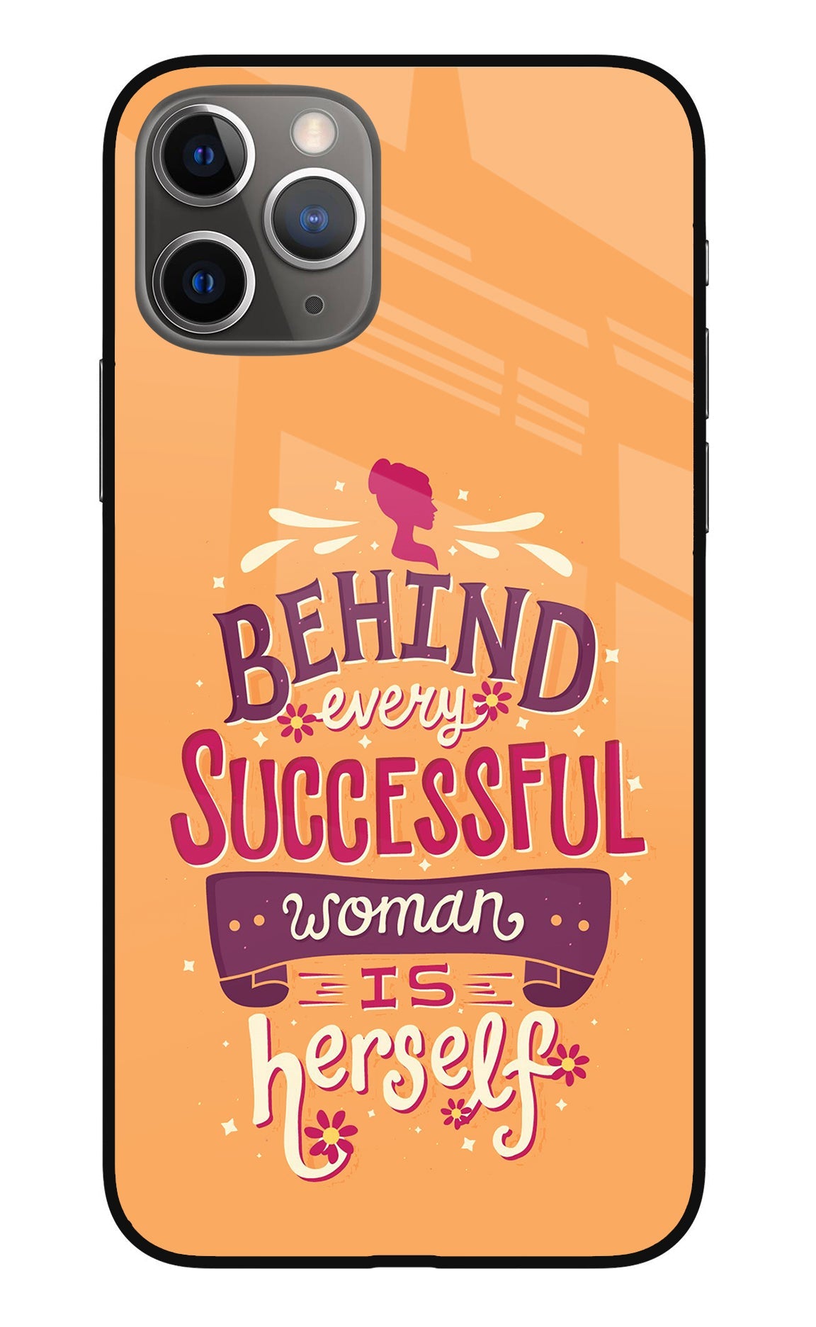 Behind Every Successful Woman There Is Herself iPhone 11 Pro Glass Case