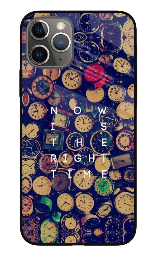 Now is the Right Time Quote iPhone 11 Pro Glass Case