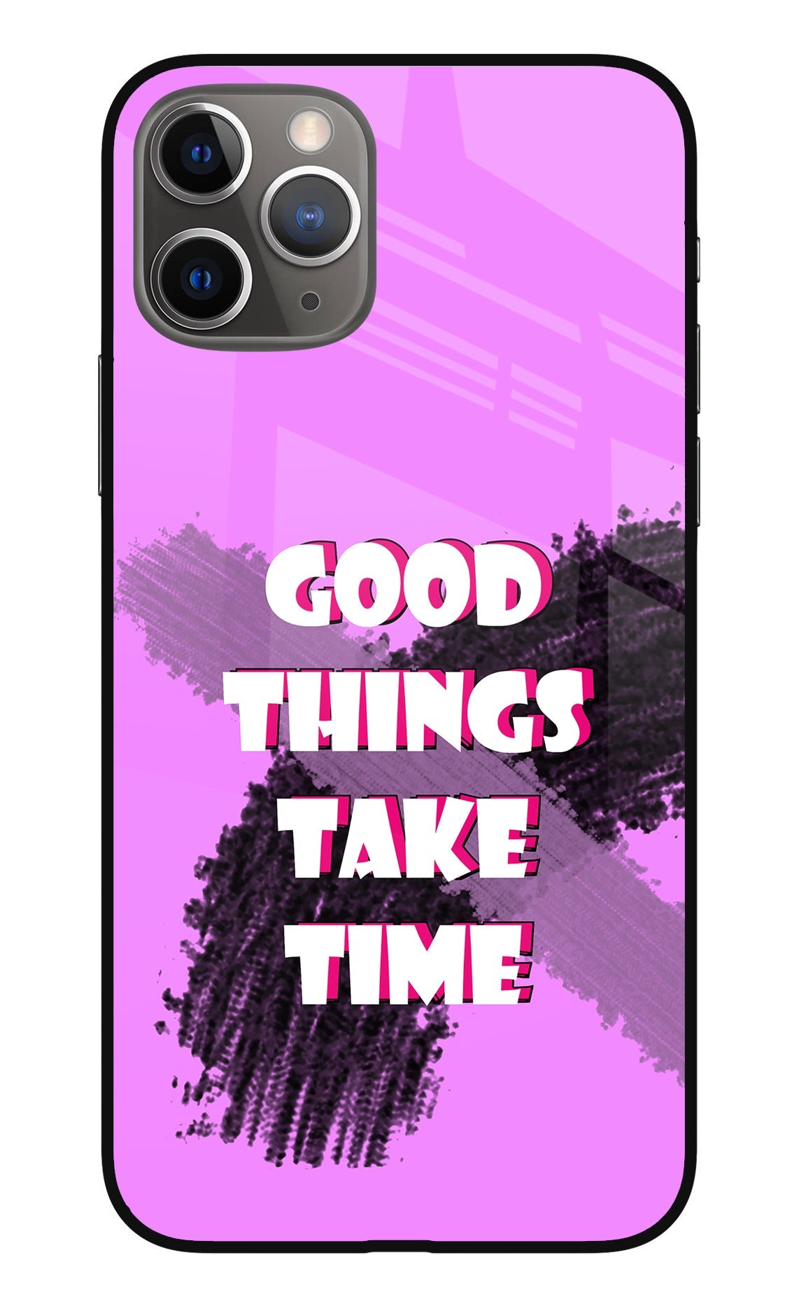 Good Things Take Time iPhone 11 Pro Glass Case