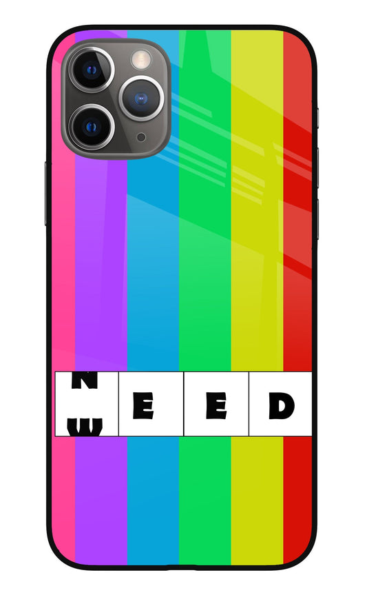 Need Weed iPhone 11 Pro Glass Case