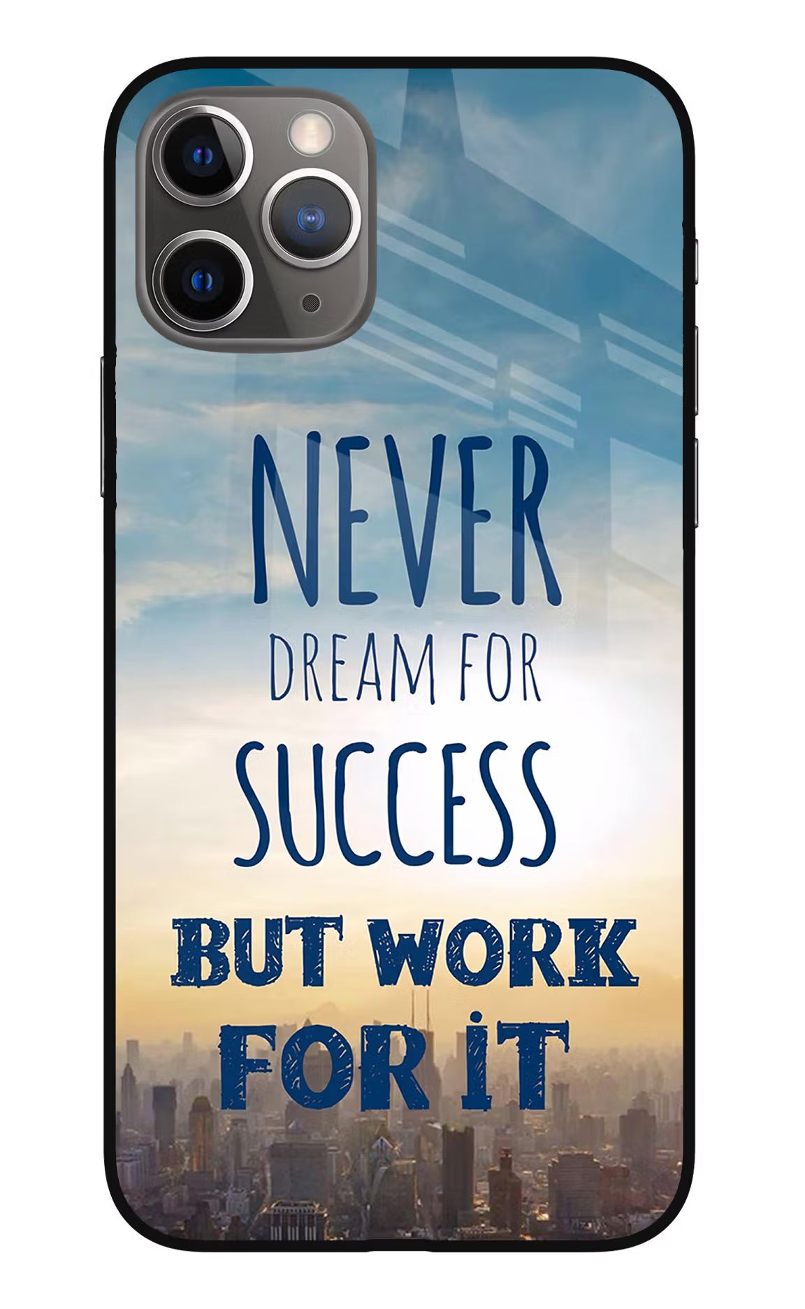 Never Dream For Success But Work For It iPhone 11 Pro Max Glass Case Back Cover by Casekaro