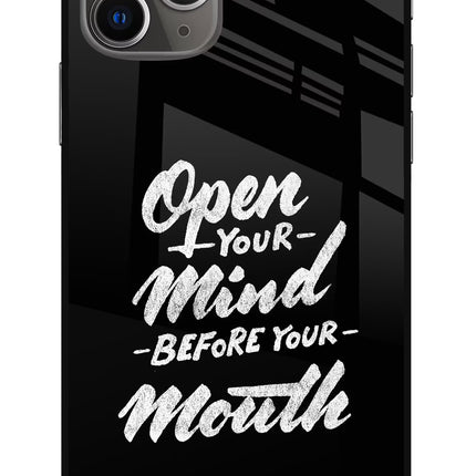 Open Your Mind Before Your Mouth iPhone 11 Pro Max Glass Case