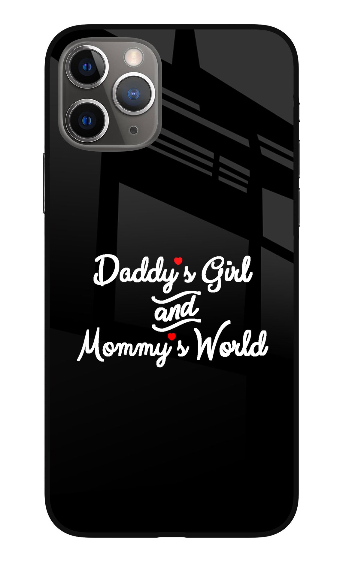 Daddy's Girl and Mommy's World iPhone 11 Pro Max Back Cover