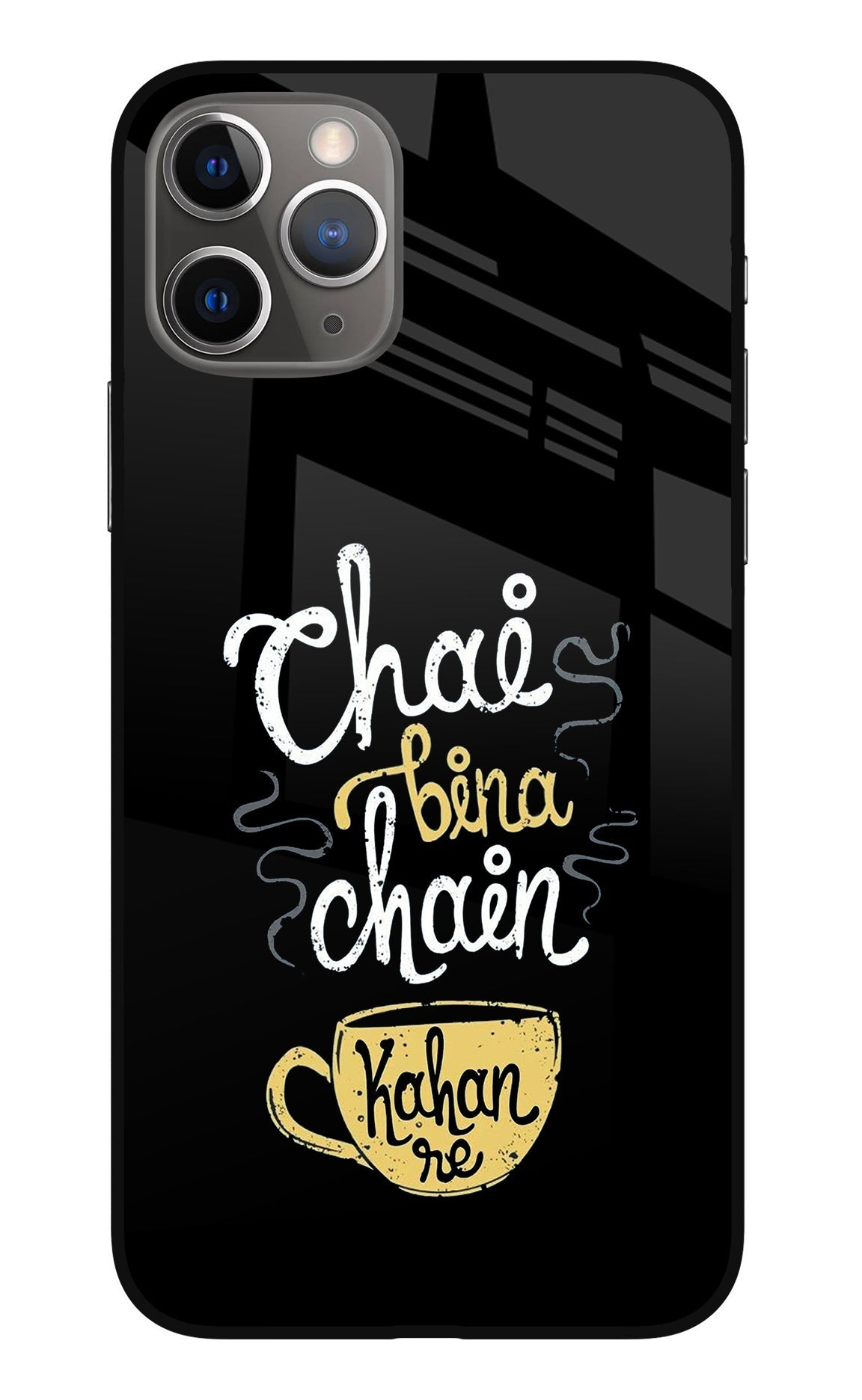 Chai Bina Chain Kaha Re iPhone 11 Pro Max Glass Case