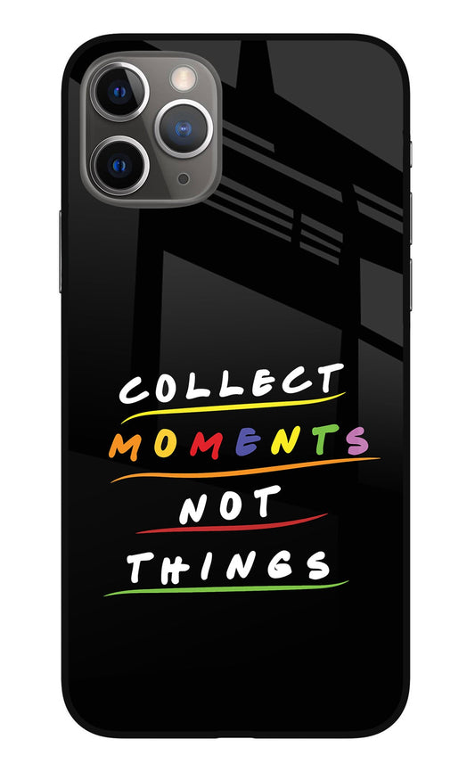 Collect Moments Not Things iPhone 11 Pro Max Glass Case