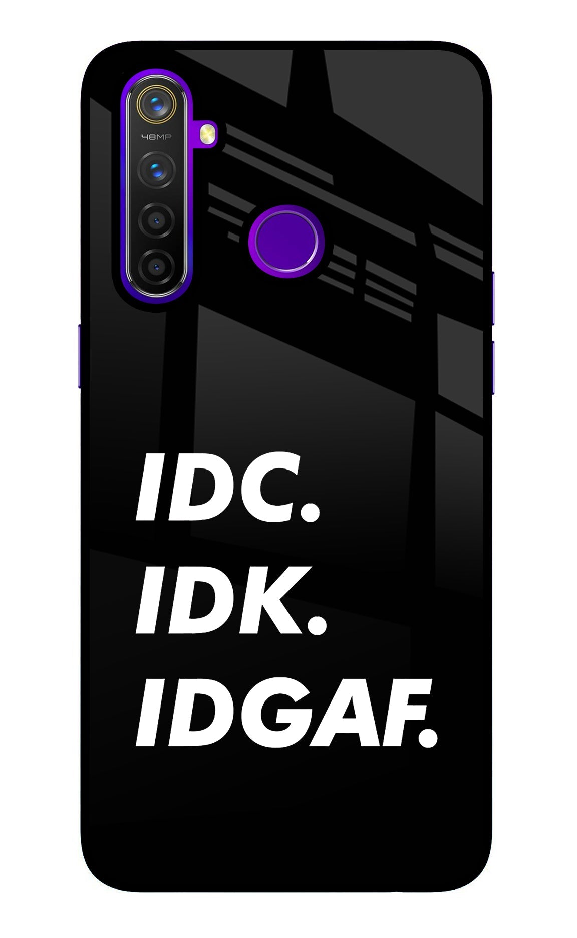 Idc Idk Idgaf Realme 5 Pro Glass Case