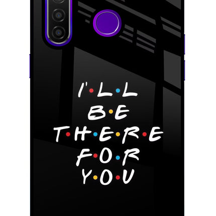 I'll Be There For You Realme 5 Pro Glass Case