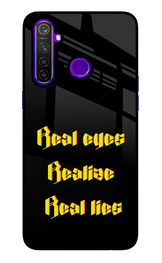 Real Eyes Realize Real Lies Realme 5 Pro Glass Case