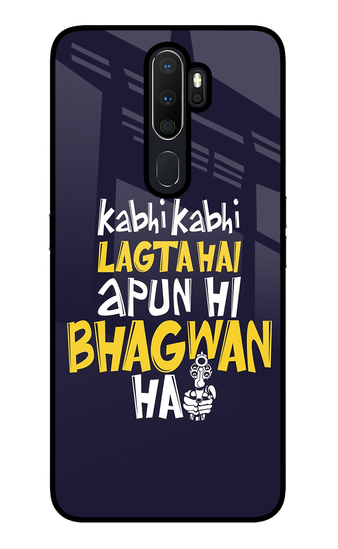 Kabhi Kabhi Lagta Hai Apun Hi Bhagwan Hai Oppo A5 2020/A9 2020 Glass Case