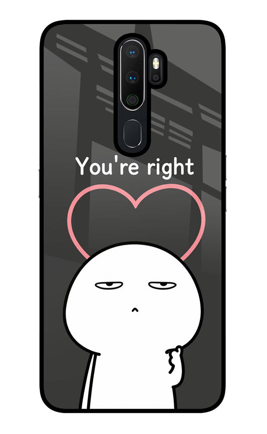 You're Right Oppo A5 2020/A9 2020 Glass Case