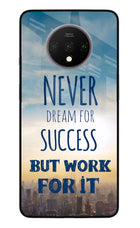 Never Dream For Success But Work For It Oneplus 7T Glass Case