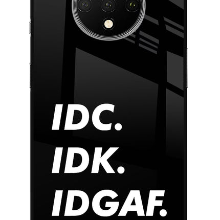 Idc Idk Idgaf Oneplus 7T Glass Case