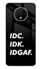 Idc Idk Idgaf Oneplus 7T Glass Case