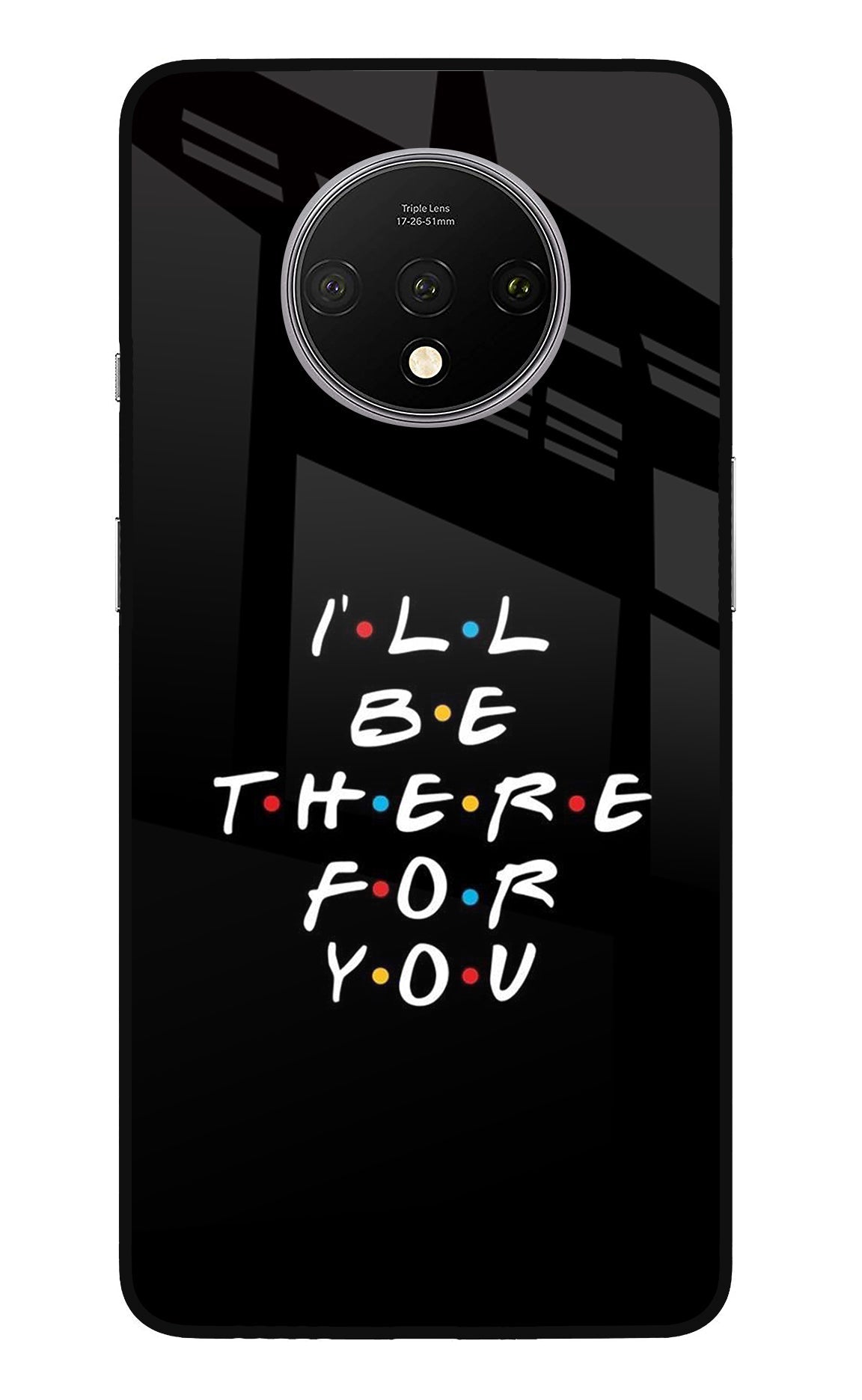 I'll Be There For You Oneplus 7T Glass Case