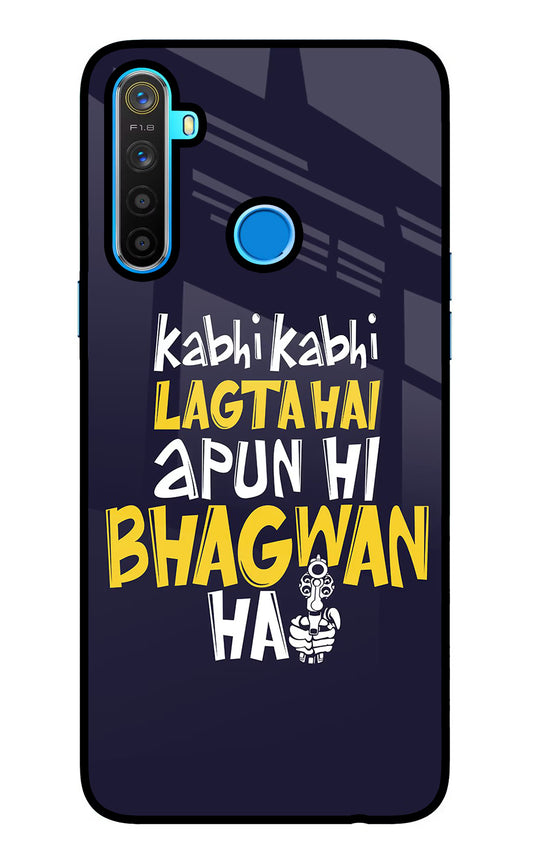 Kabhi Kabhi Lagta Hai Apun Hi Bhagwan Hai Realme 5/5i/5s Glass Case