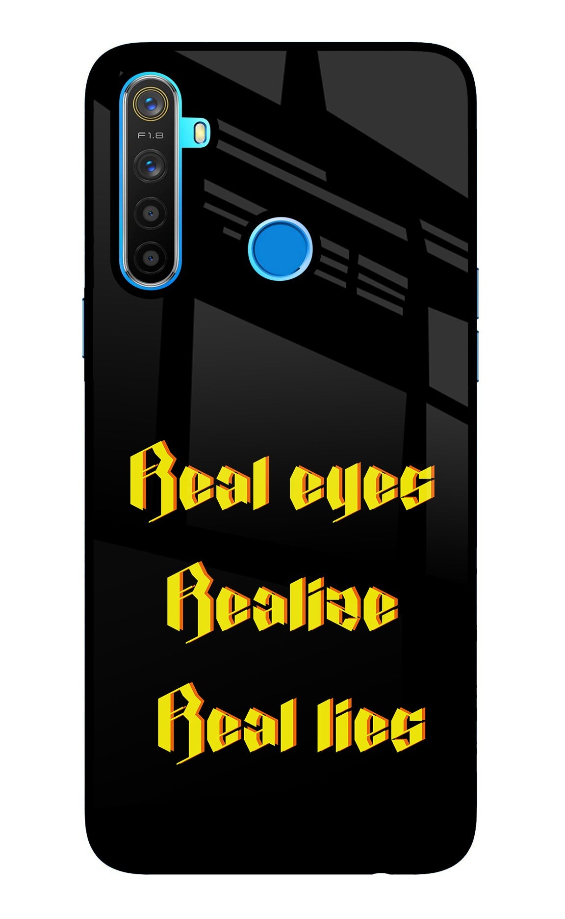 Real Eyes Realize Real Lies Realme 5/5i/5s Glass Case