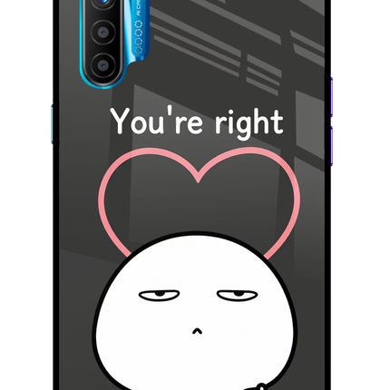You're Right Realme XT/X2 Glass Case Back Cover by Casekaro